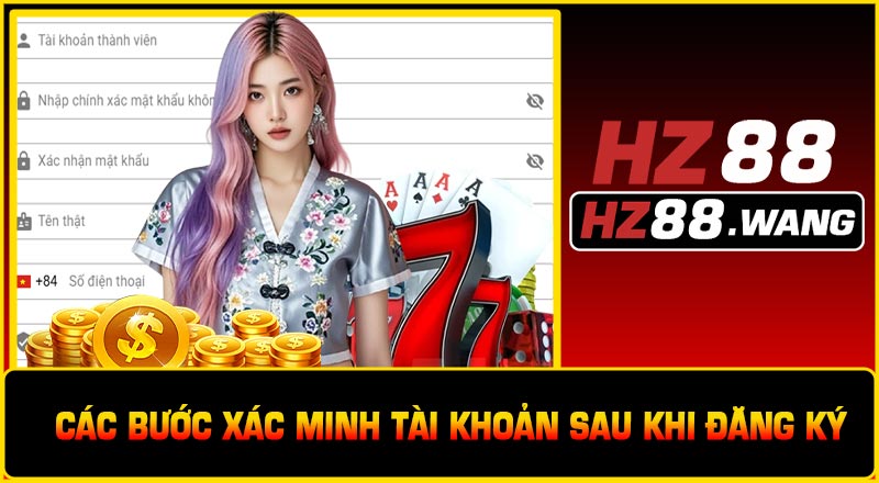 Các Bước Xác Minh Tài Khoản Sau Khi Đăng Ký