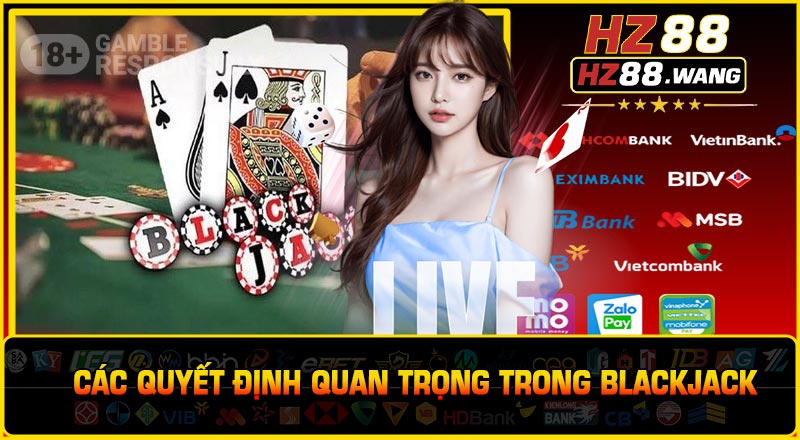 Các Quyết Định Quan Trọng Trong Blackjack