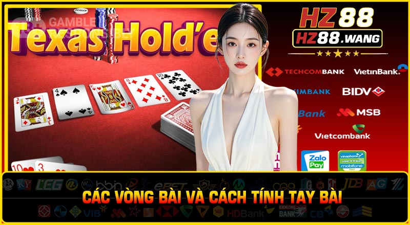 Các vòng bài và cách tính tay bài
