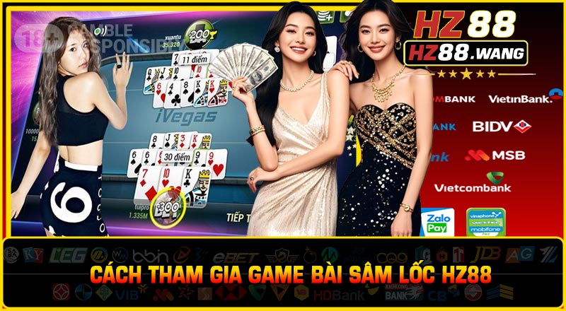 Cách Tham Gia Game Bài Sâm Lốc HZ88