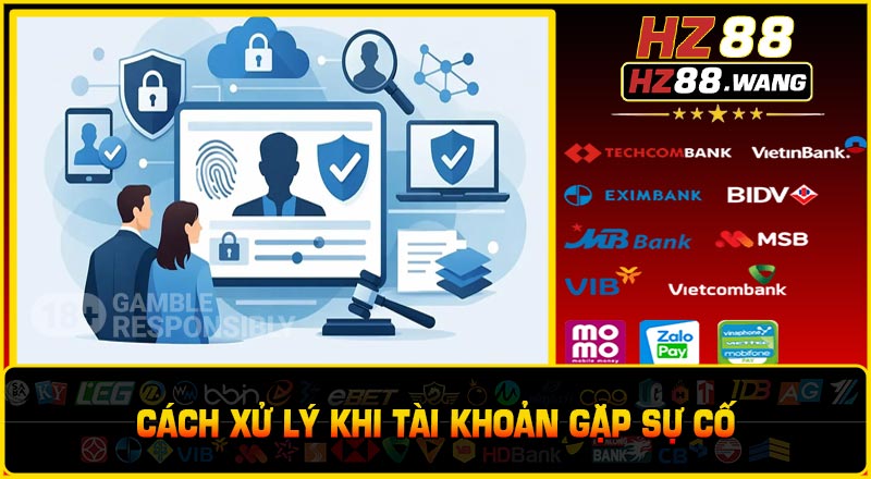 Cách Xử Lý Khi Tài Khoản Gặp Sự Cố