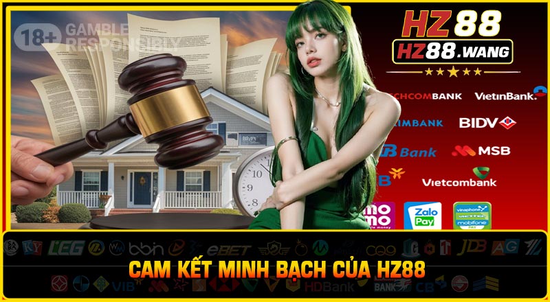 Cam Kết Minh Bạch Của HZ88