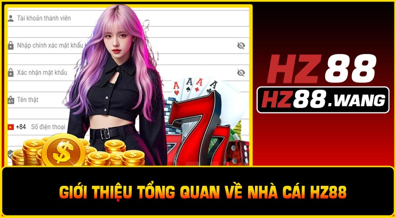 Giới Thiệu Tổng Quan Về Nhà Cái HZ88