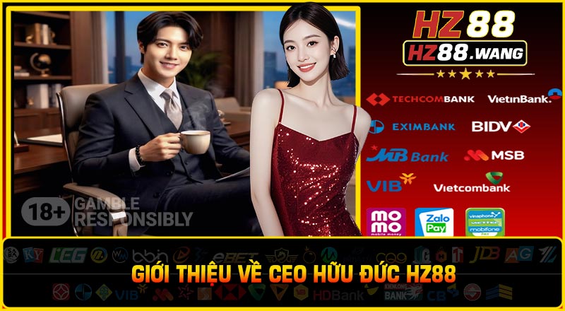 Giới Thiệu Về CEO Hữu Đức HZ88