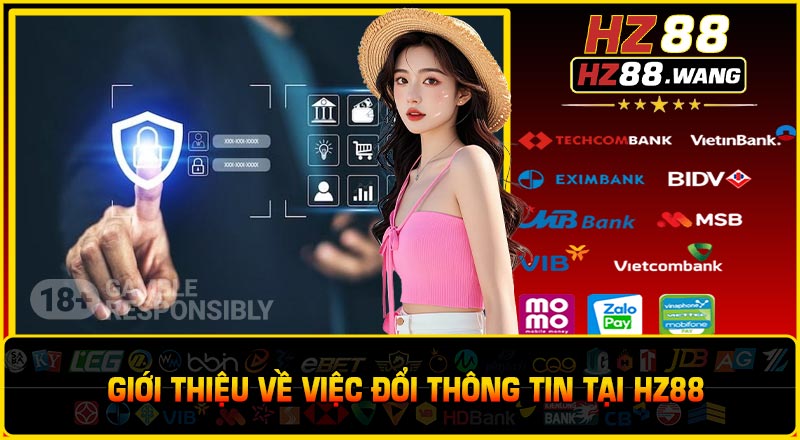 Giới Thiệu Về Việc Đổi Thông Tin Tại HZ88