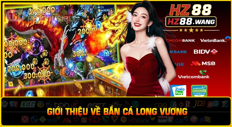 Giới thiệu về Bắn Cá Long Vương