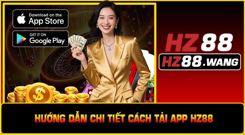 Hướng Dẫn Chi Tiết Cách Tải APP HZ88