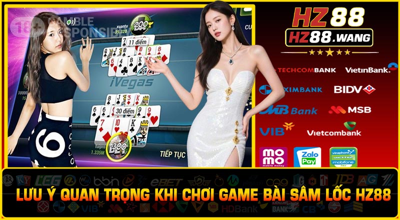 Lưu Ý Quan Trọng Khi Chơi Game Bài Sâm Lốc HZ88