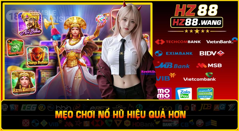 Mẹo Chơi Nổ Hũ Hiệu Quả Hơn