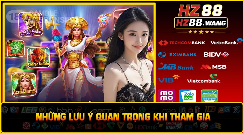 Những Lưu Ý Quan Trọng Khi Tham Gia