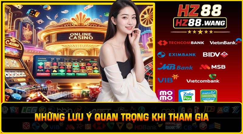 Những Lưu Ý Quan Trọng Khi Tham Gia