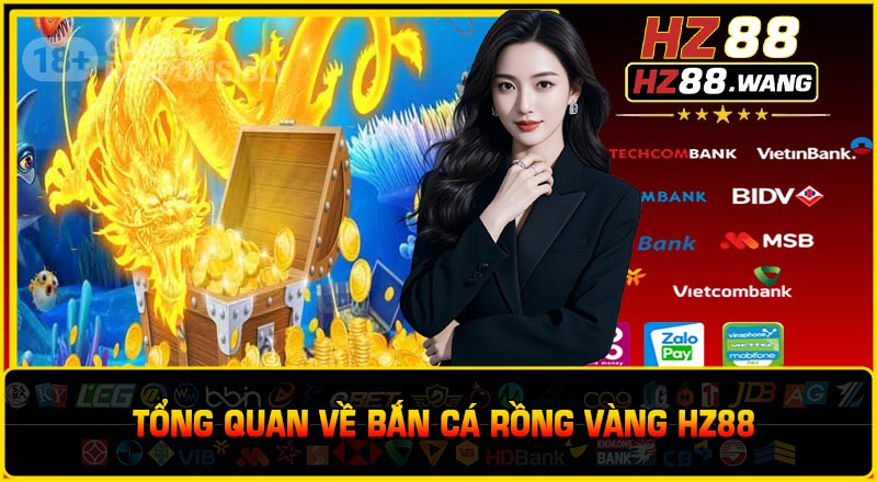 Tổng Quan Về Bắn Cá Rồng Vàng HZ88
