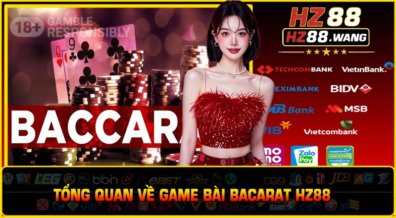 Tổng Quan Về Game Bài Bacarat HZ88